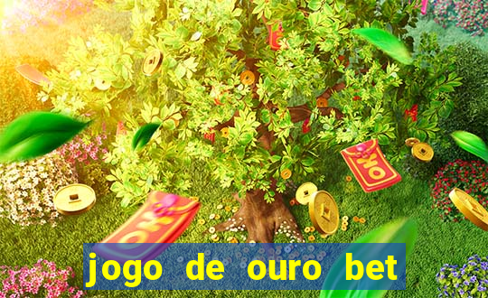 jogo de ouro bet codigo promocional